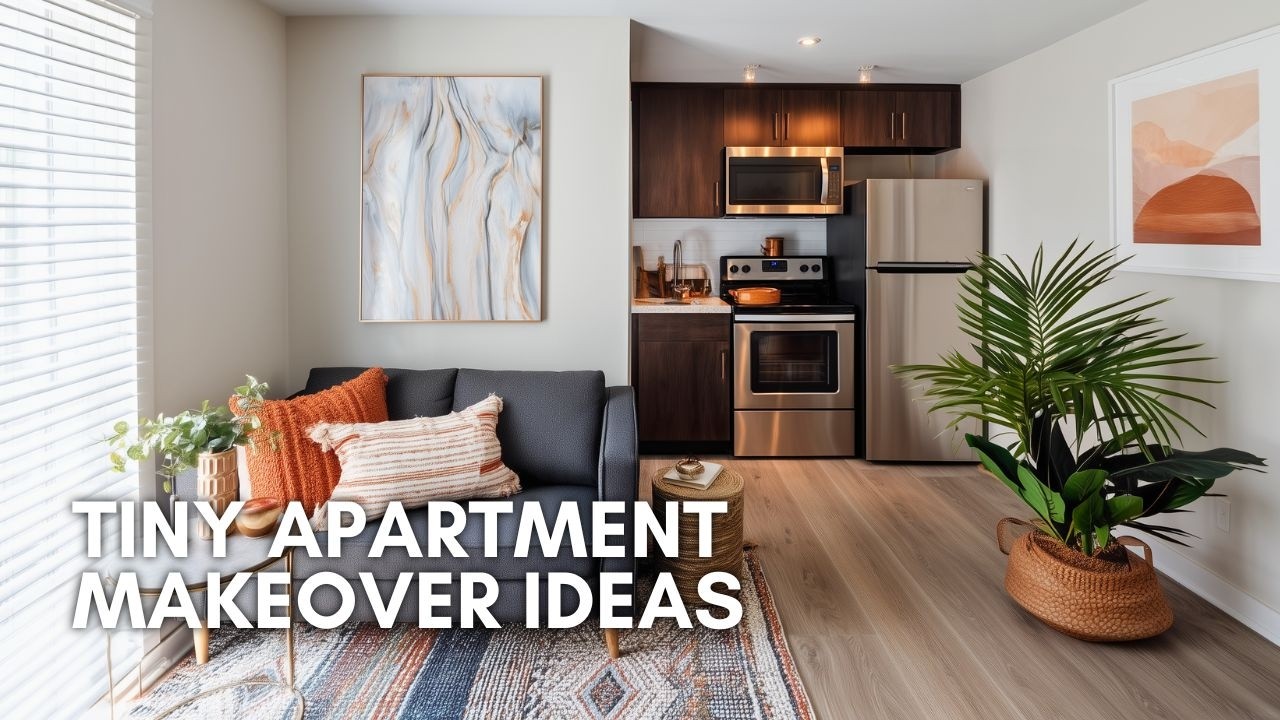 Tiny Apartment Makeover Ideas for Small Spaces That Feel Cozy, Modern, and Spacious