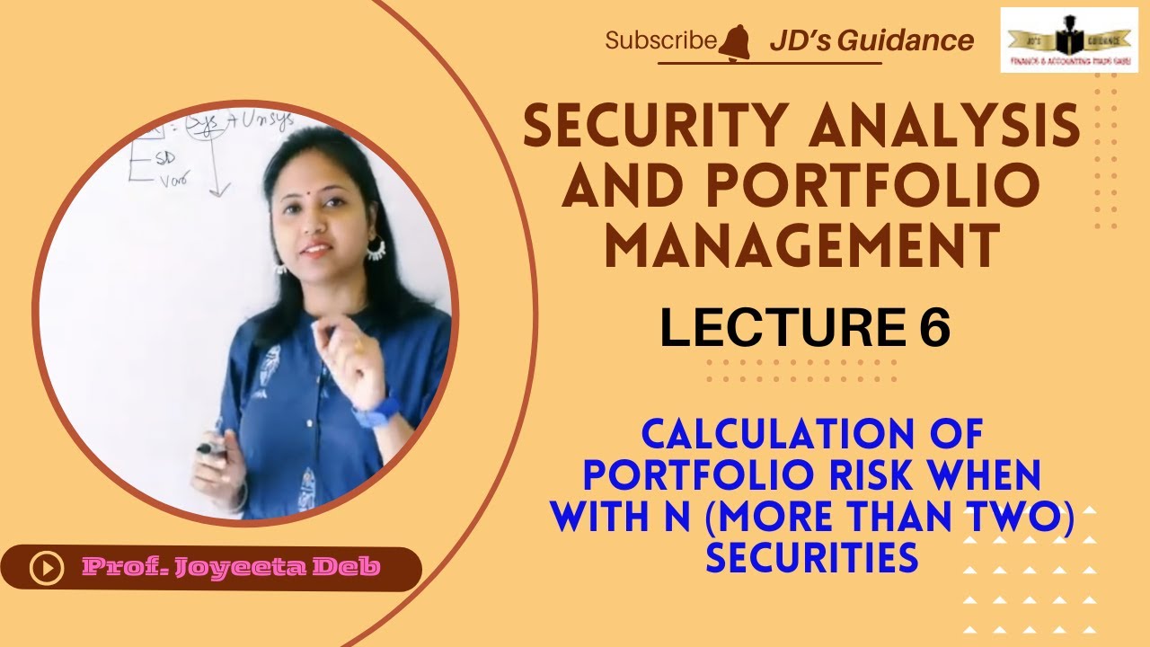 CALCULATION OF PORTFOLIO RISK WHEN WITH N (MORE THAN TWO) SECURITIES- VARIANCE-COVARIANCE MATRIX