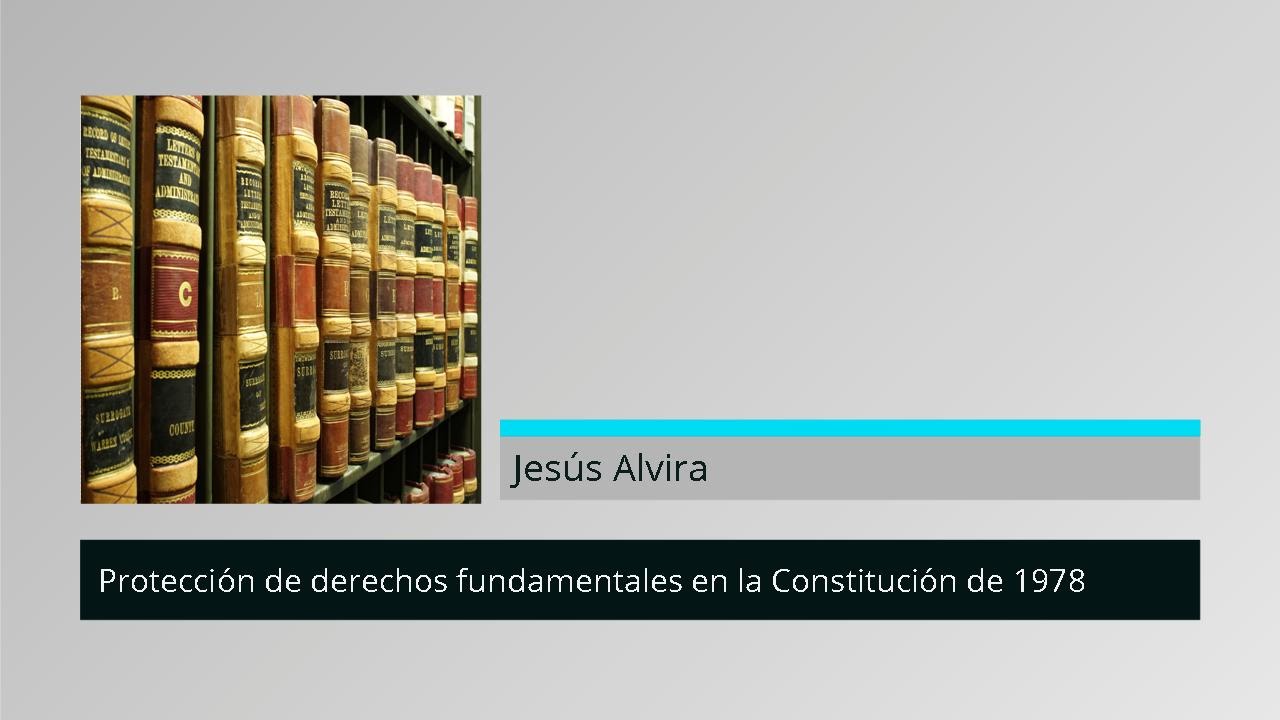 Protección de Derechos Fundamentales en Constitución de 1978