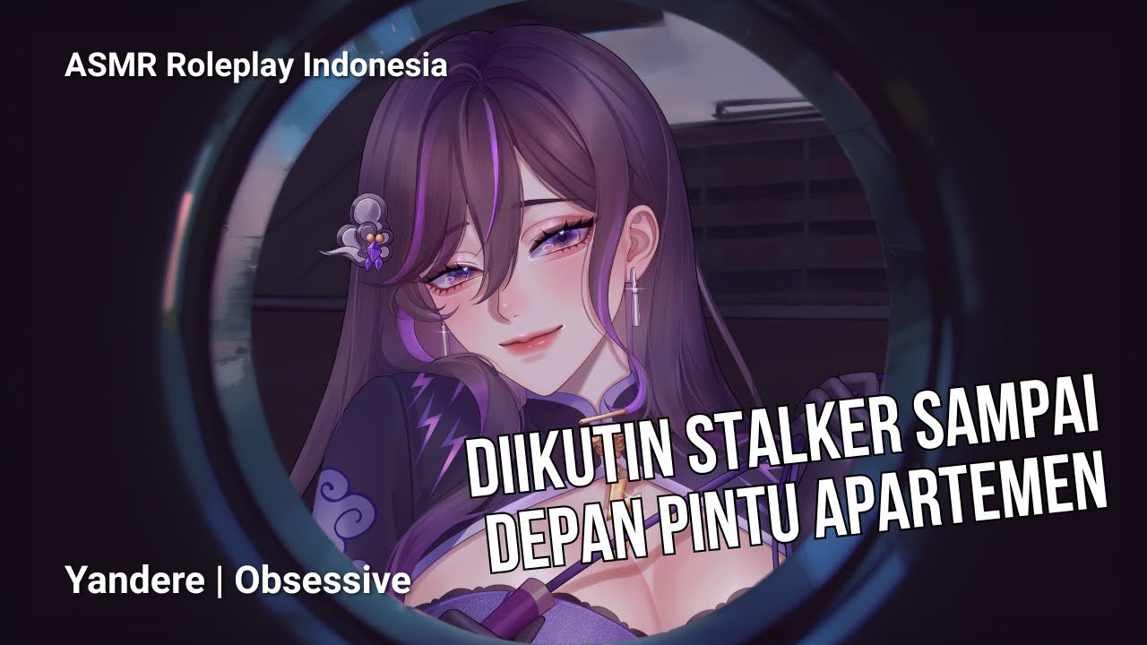 Diikutin Stalker Pas Kamu Pulang | ASMR Roleplay Indonesia
