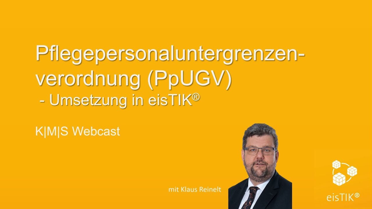 Webcast | Pflegepersonaluntergrenzenverordnung (PpUGV) | Umsetzung in eisTIK&reg;