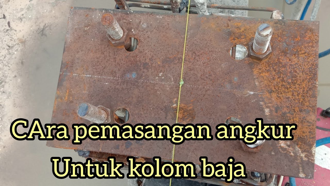 pemasangan angkur untuk kolom konstruksi baja