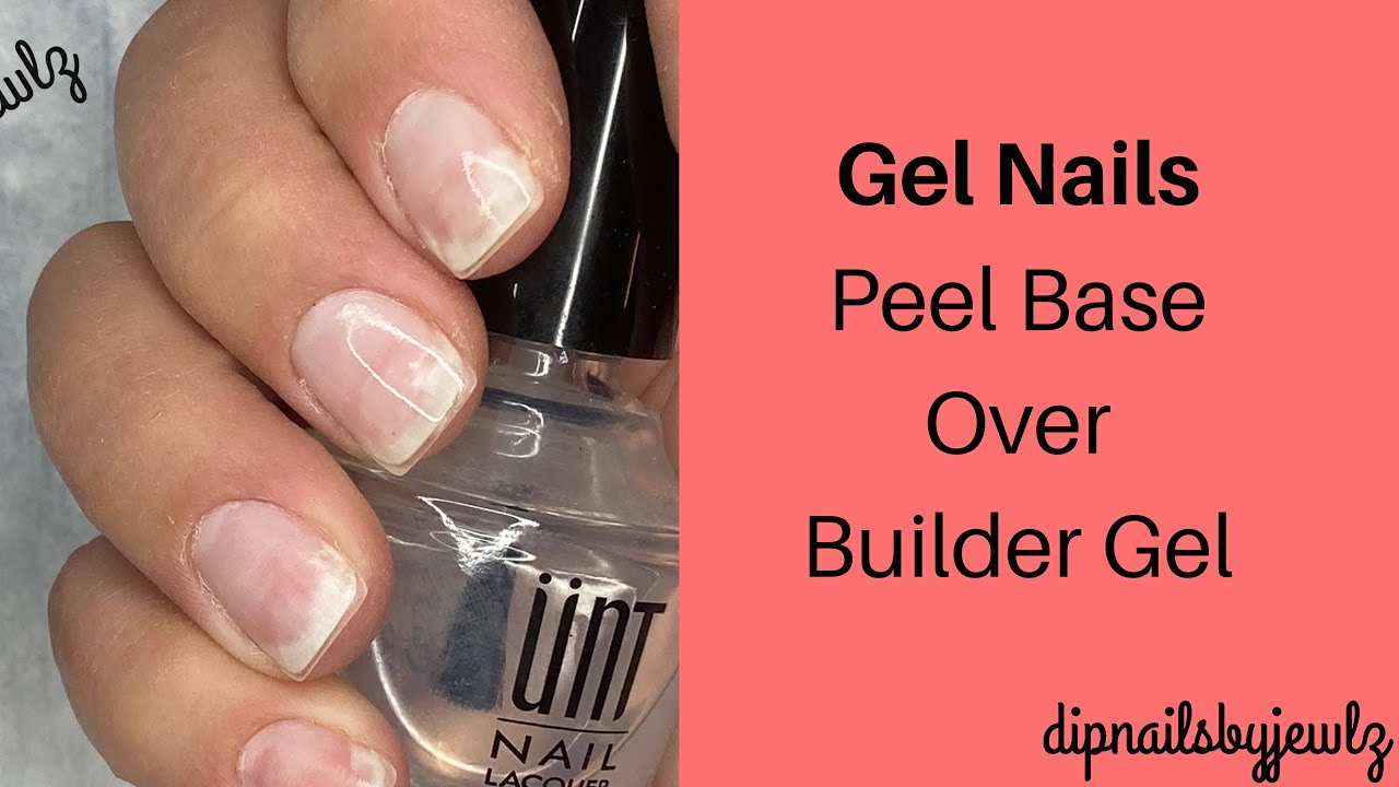 Gel Nails l Peel Base l Builder Gel