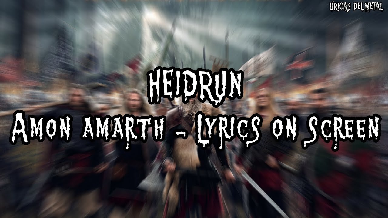 AMON AMARTH - HEIDRUN (LYRICS ON SCREEN)