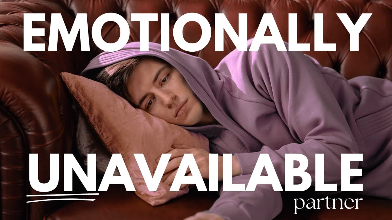 Signs Your Partner Is Emotionally Unavailable AND What You Can Do