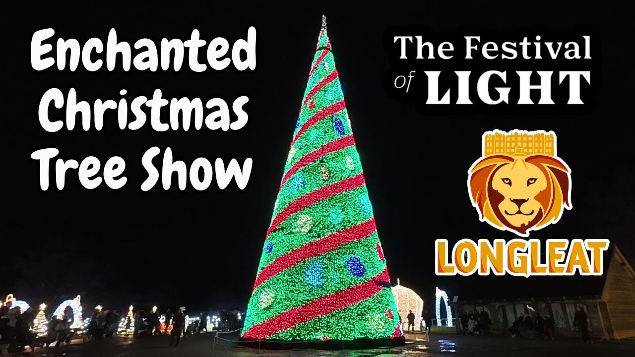 Enchanted Christmas Tree Show The Festival of Light 2025 at Longleat Safari & Adventure Park
