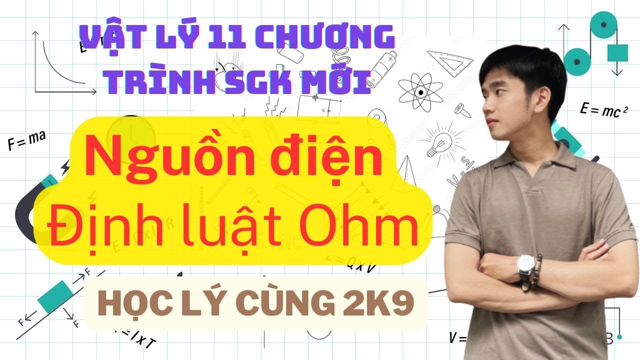 [Vật Lý 11] Bài 23: Nguồn điện. Định luật Ohm cho toàn mạch | Kết Nối Tri Thức , Chân Trời Sáng Tạo