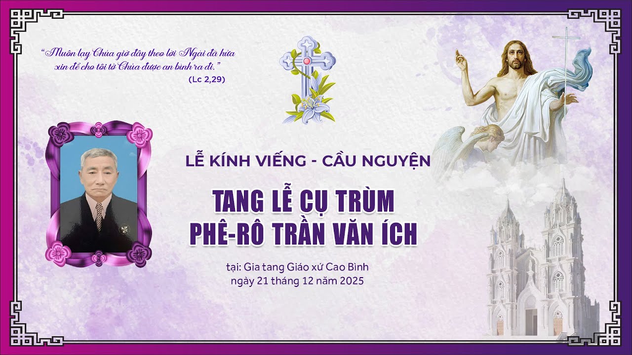 GIÁO XỨ CAO BÌNH | LỄ KÍNH VIẾNG - CẦU NGUYỆN | TANG LỄ CỤ TRÙM PHÊ-RÔ TRẦN VĂN ÍCH.