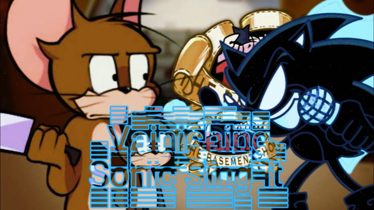 Vanishing Sonic Sing It /  FNF Vs Basement