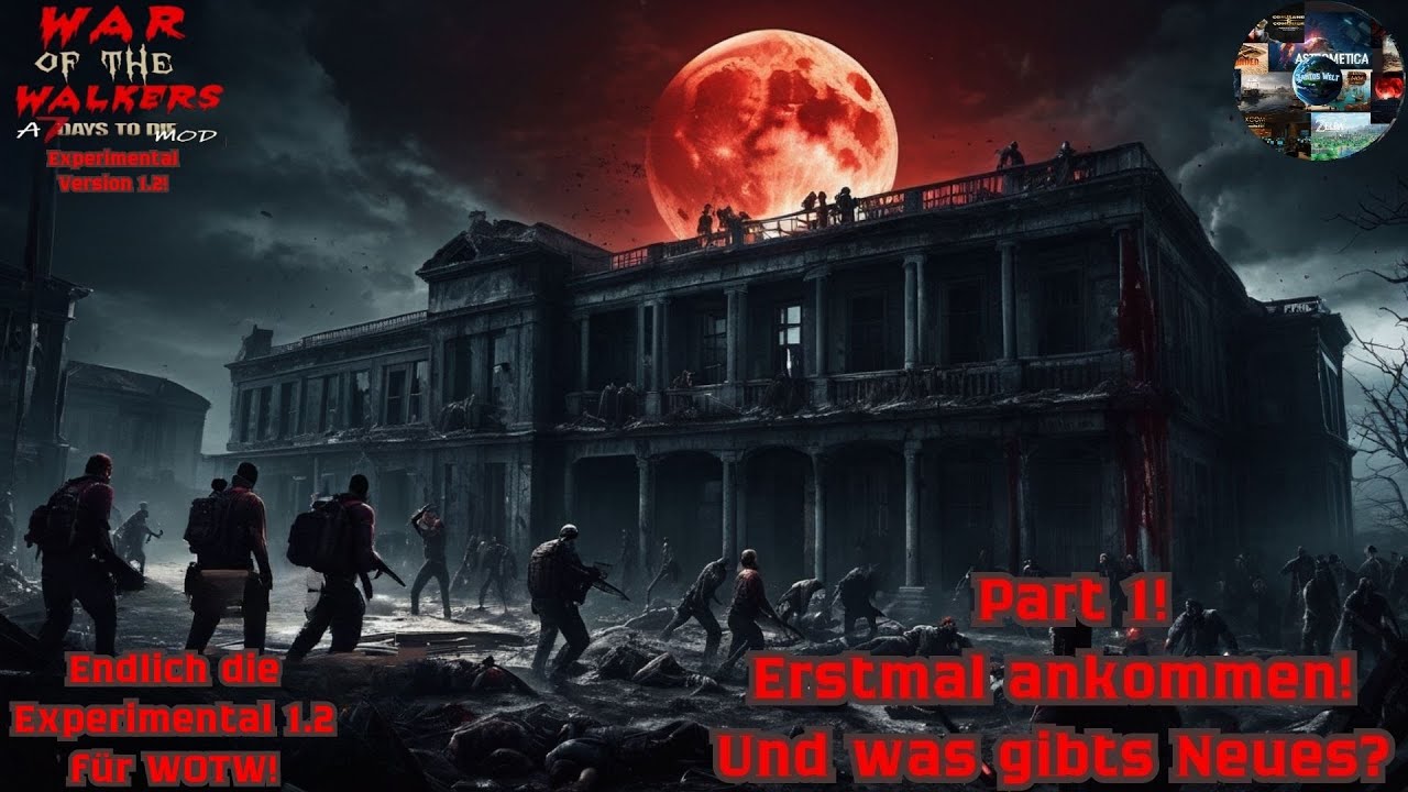 7 Days to Die! + Mod: War of the Walkers! / Es geht endlich los! / Part 1! Ver. 1.2!