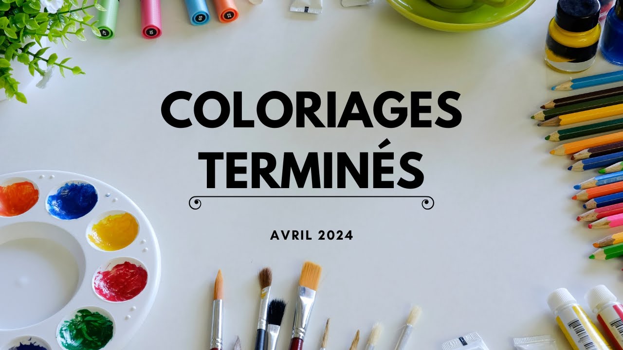 Mes coloriages terminés ( Avril 2024 )