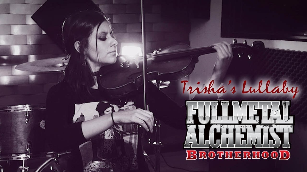 Fullmetal Alchemist Brotherhood (Trisha's Lullaby) ❤  VIOLIN ANIME COVER!