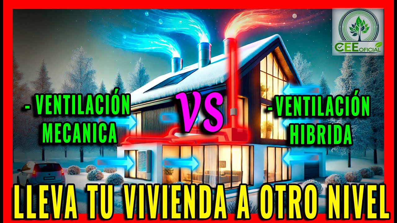 🔴VENTILACIÓN MECÁNICA vs HIBRIDA| CLAVES😮para un AIRE SALUDABLE en VIVIENDAS. Certificado Energético