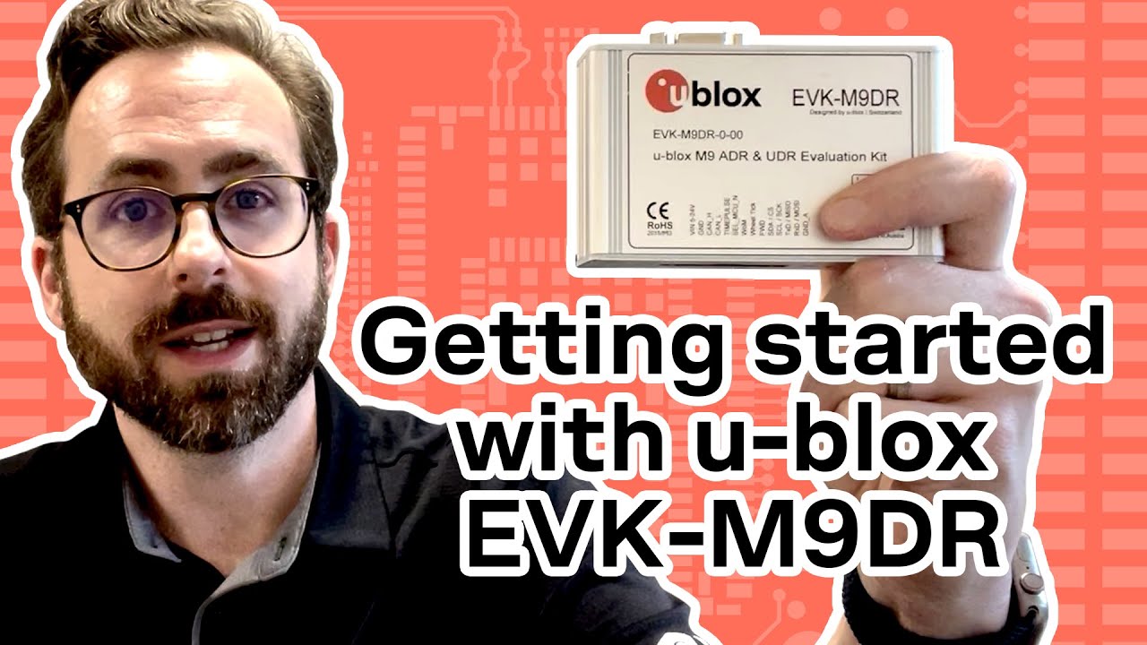 #6 How to get started with the u-blox EVK-M9DR