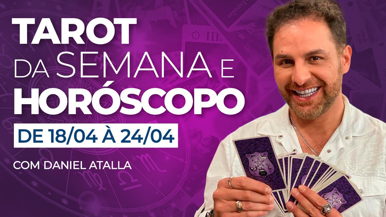 TAROT DA SEMANA E HOR&Oacute;SCOPO com DANIEL ATALLA