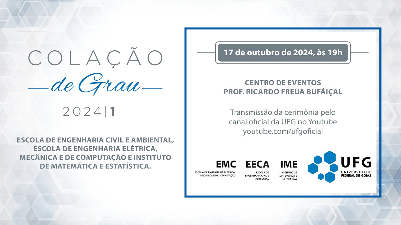 Cerimônia de Colação de Grau | Turma 2024/1 -   EECA, EMC, IME