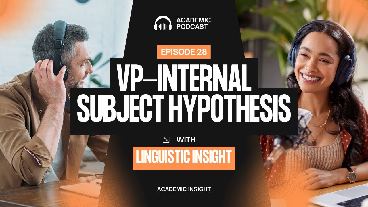 28. Linguistics Podcast: VP-Internal Subject Hypothesis &ndash; Where Subjects Begin