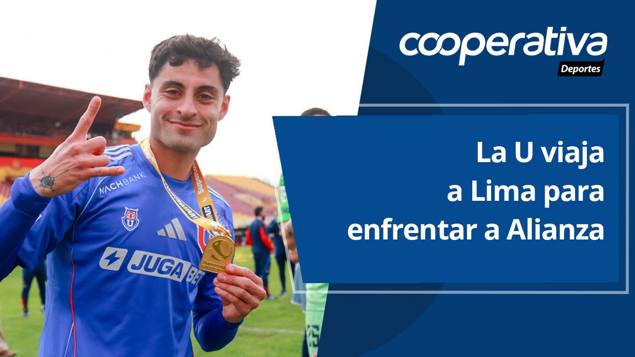 📺 Cooperativa Deportes: La U viaja a Lima para enfrentar a Alianza