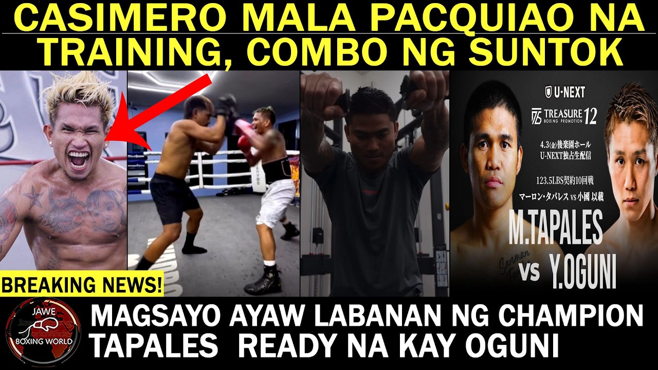 CASIMERO Mala Pacquiao Training, Kumombo | Magsayo Ayaw Labanan ng Champion |Tapales Ready kay Oguni