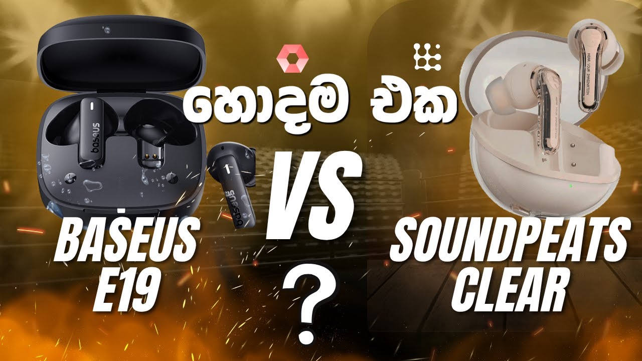 Baseus Bowie E19 VS SOUNDPEATS Clear comparison in Sinhala බජට් එකට හොදම එක