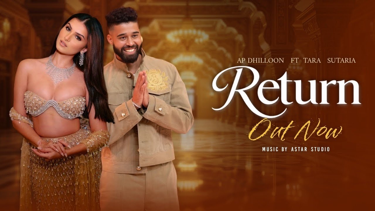 Return – Ap Dhillon ft. Tara Sutaria  | Astar Records Presents (Official Music Video)