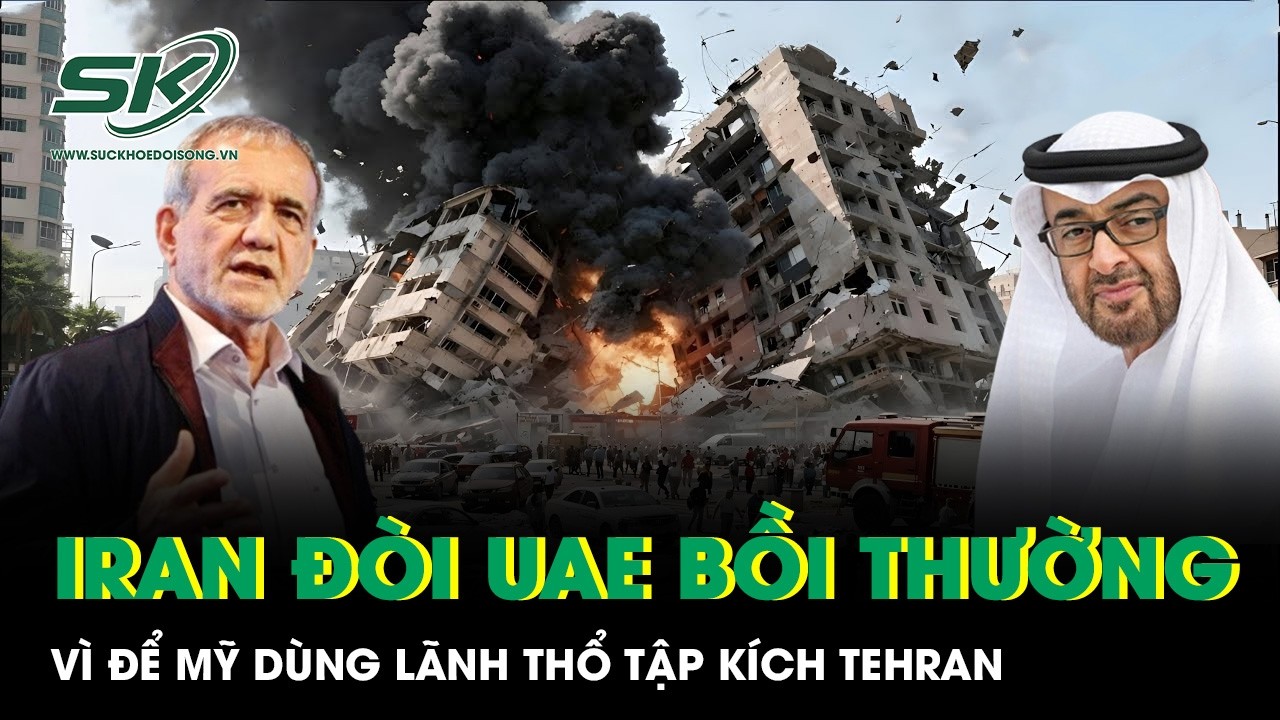 Căng như dây đàn: Iran tố UAE tiếp tay cho Mỹ, đòi bồi thường thiệt hại chiến tranh