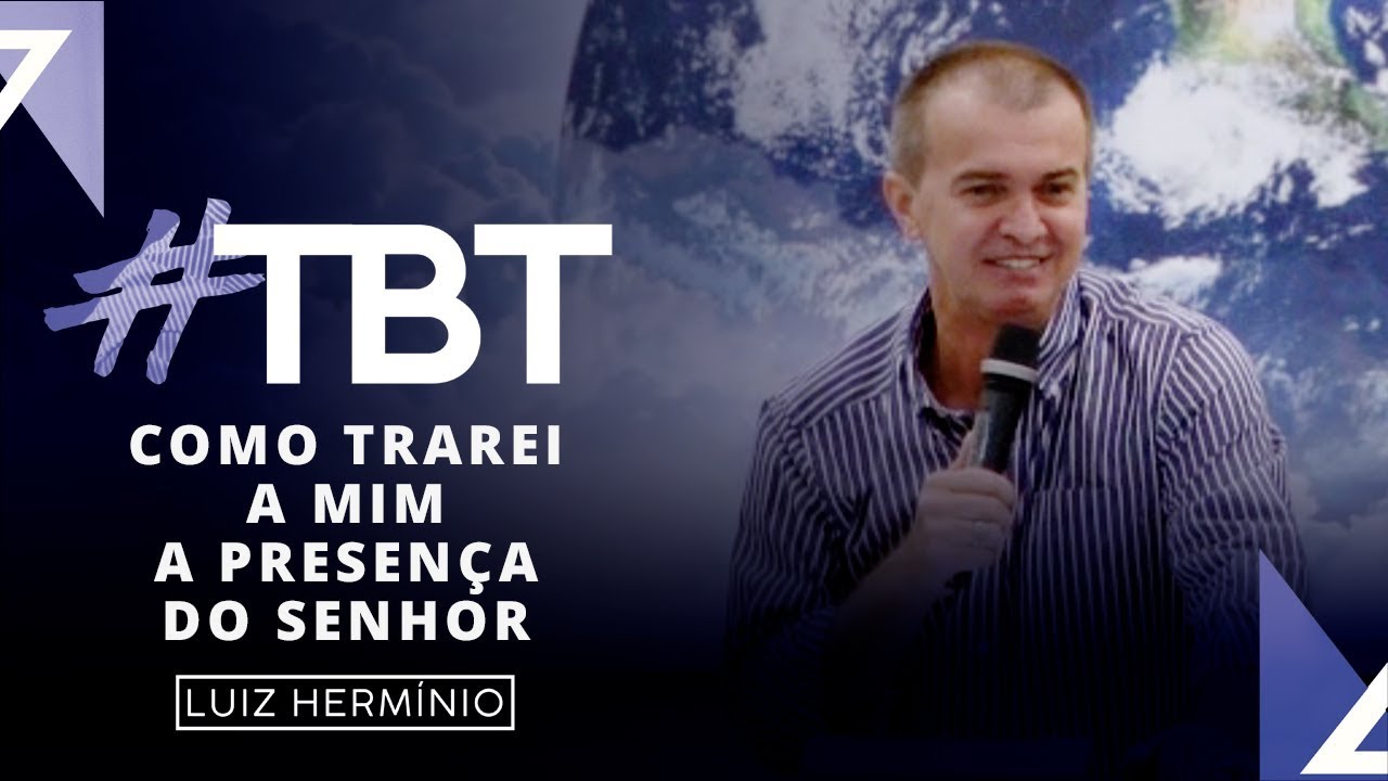 MEVAM OFICIAL - COMO TRAREI A MIM A PRESENÇA DO SENHOR - #TBT - Luiz Hermínio