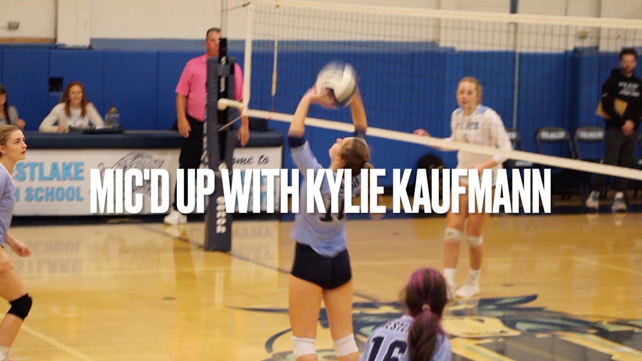 2022 Westlake Girls Varsity Volleyball: Mic'd up with Kylie Kaufmann