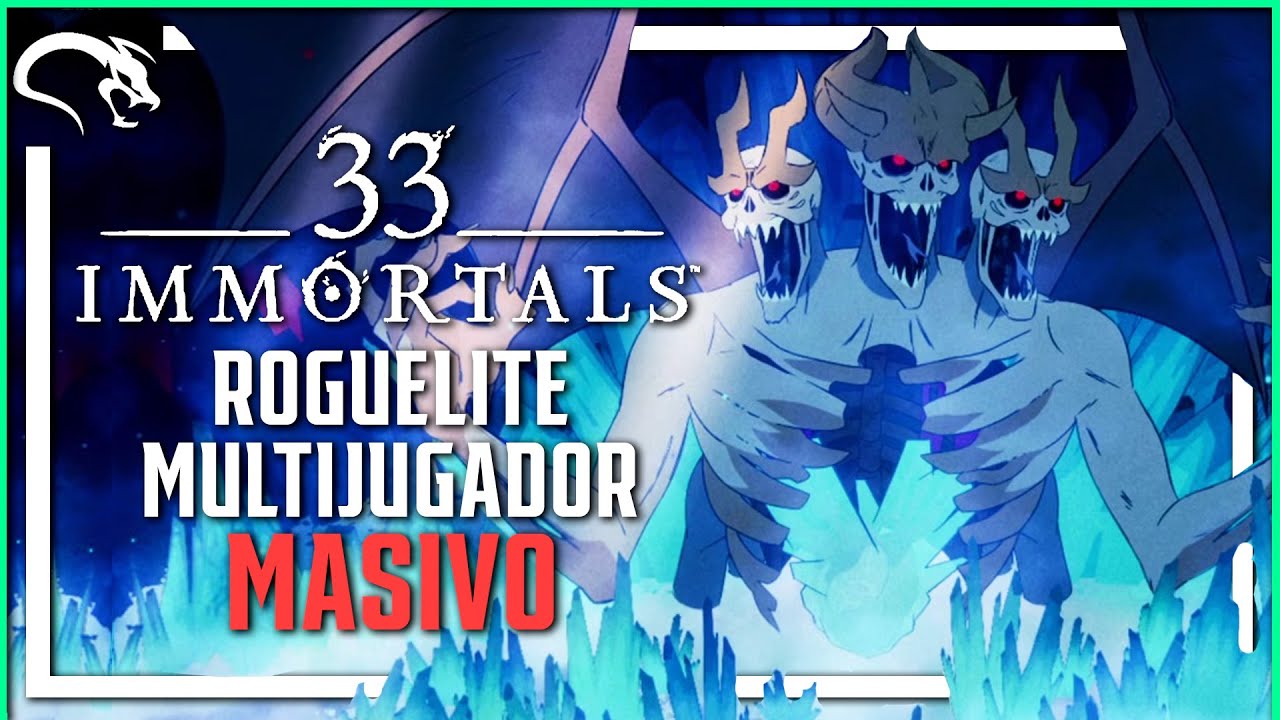 33 IMMORTALS el ROGUELITE M&Aacute;S MASIVO que EXISTE