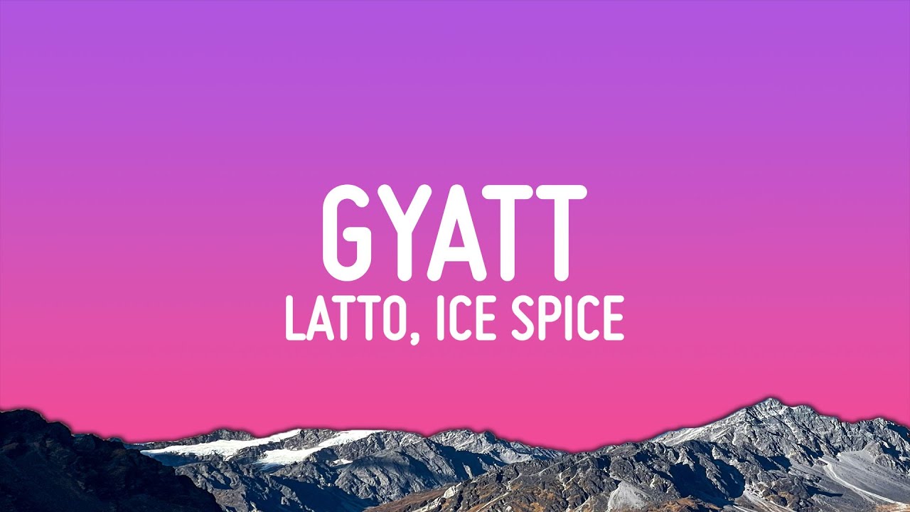 Latto, Ice Spice - Gyatt (Lyrics)