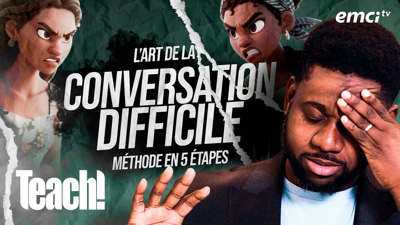 L'art de la conversation difficile : méthode en 5 étapes - Teach! - Athoms Mbuma