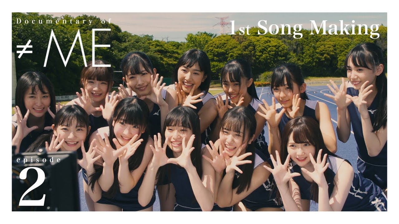 『Documentary of ≠ME』 – episode2 -【1st Song Making】