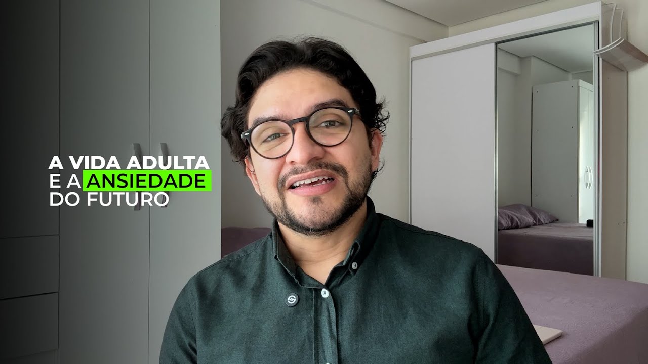 VIDA ADULTA + ANSIEDADE DO FUTURO E CRISE DOS +30