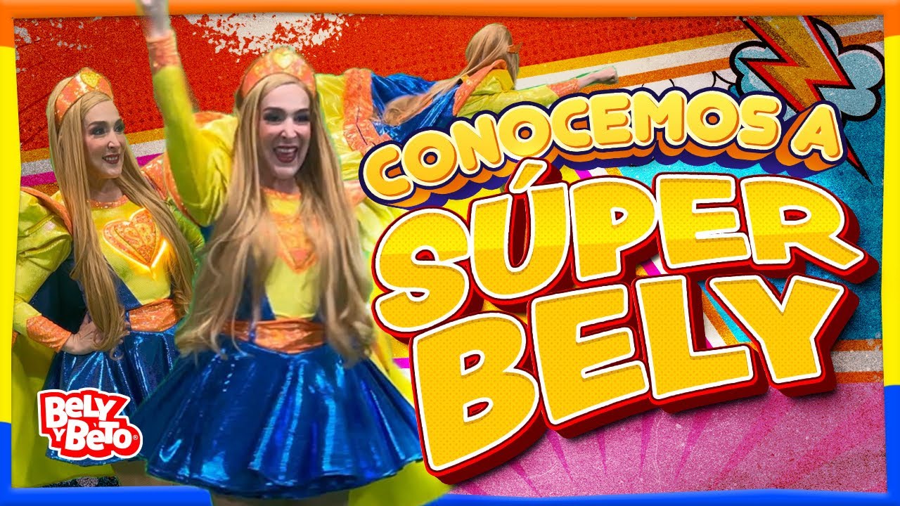 Conocemos a Súper Bely - Bely y Beto