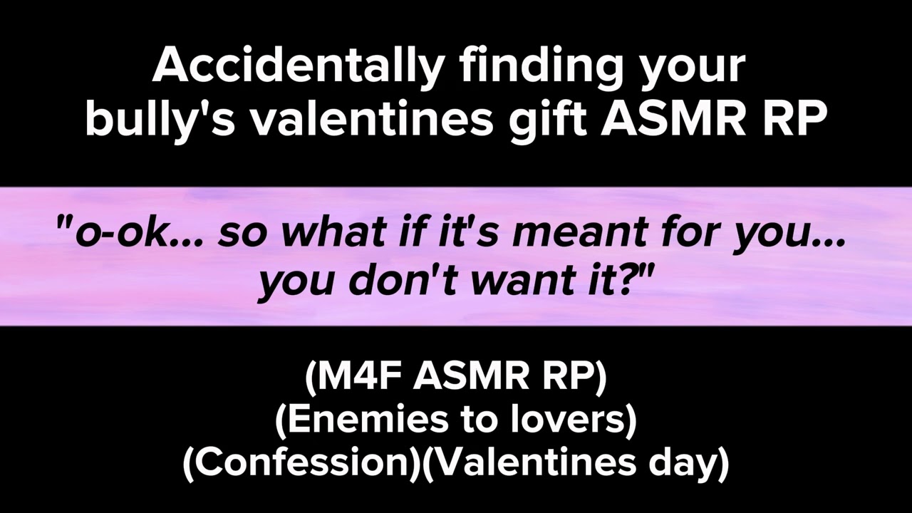 Accidentally finding your bully's valentines gift (M4F ASMR RP)(Enemies to lovers)(Confession)