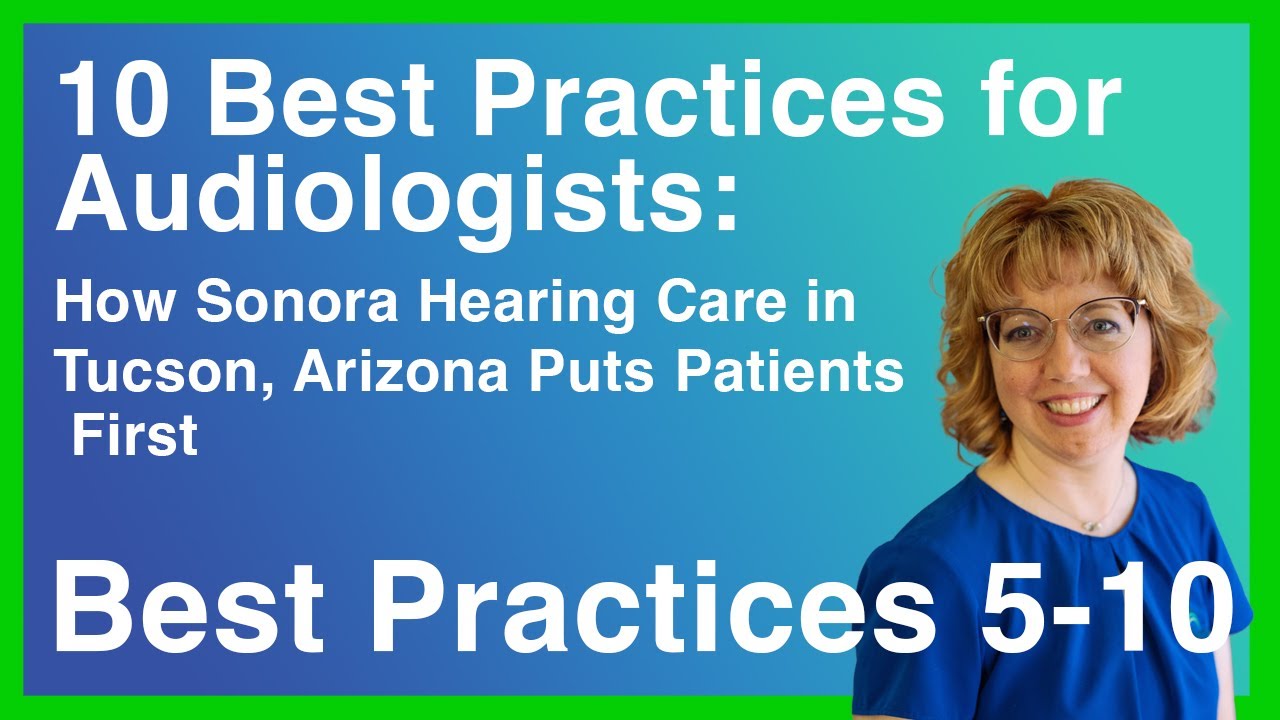 Tucson Audiologist Best Practices 5 10