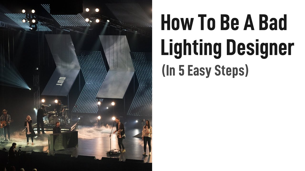 How To Be A Bad Lighting Designer