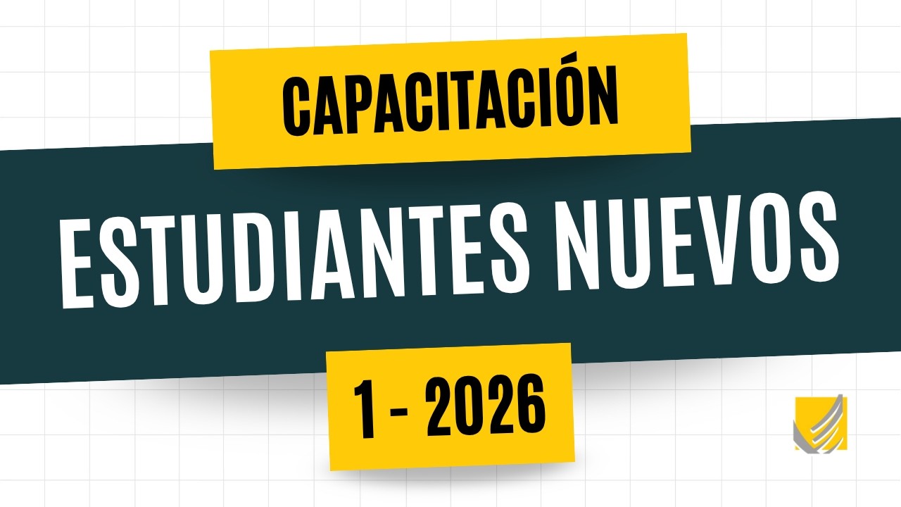 Capacitaci&oacute;n - Estudiantes Nuevos 1/2026