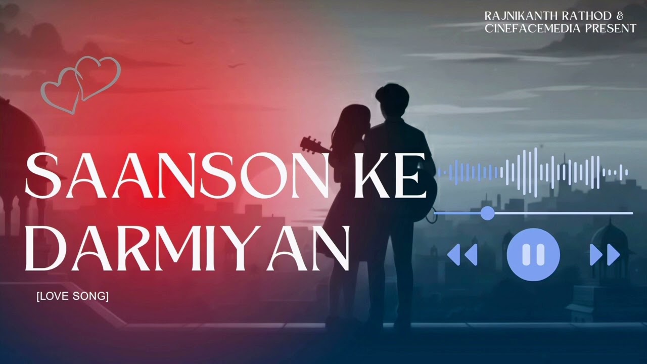 Saanson Ke Darmiyan [ Official Song ] - Rajnikanth Rathod | CineFaceMedia 