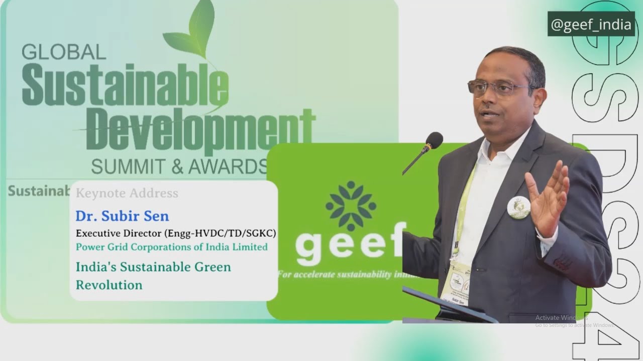 GEEF Global Sustainable Development Summit: Dr. Subir Sen ED, Power Grid Corporations of India Ltd