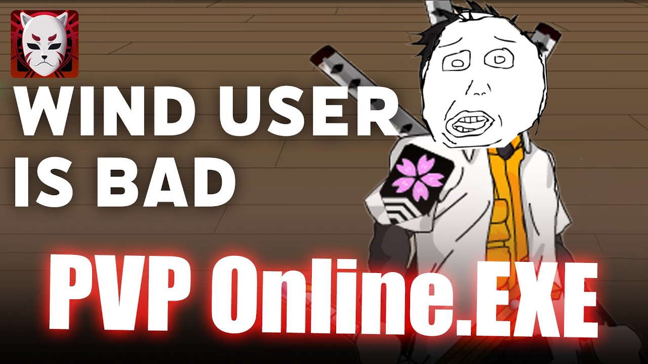 They say wind user is bad - PVP Online.EXE Shinobi Warfare
