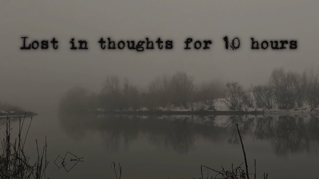 Lost in thoughts