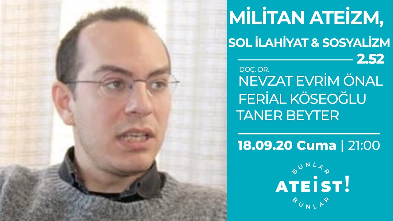 MİLİTAN ATEİZM - Bunlar Ateist! - 2.52 - Doç Dr. Nevzat Evrim Önal,  Ferial Köseoğlu