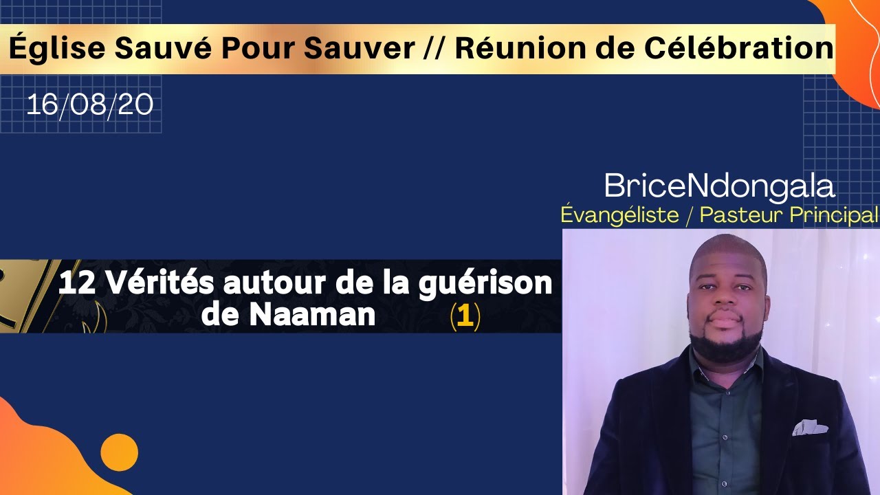 12 Vérités autour de la Guérison de Naaman (1) by Évang Brice Ndongala