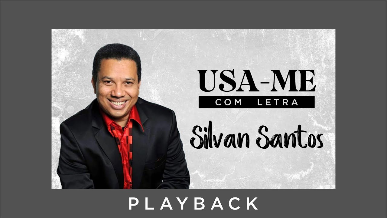 Silvan Santos - USA-ME - PLAYBACK | COM LETRA [VÍDEO LETRA]