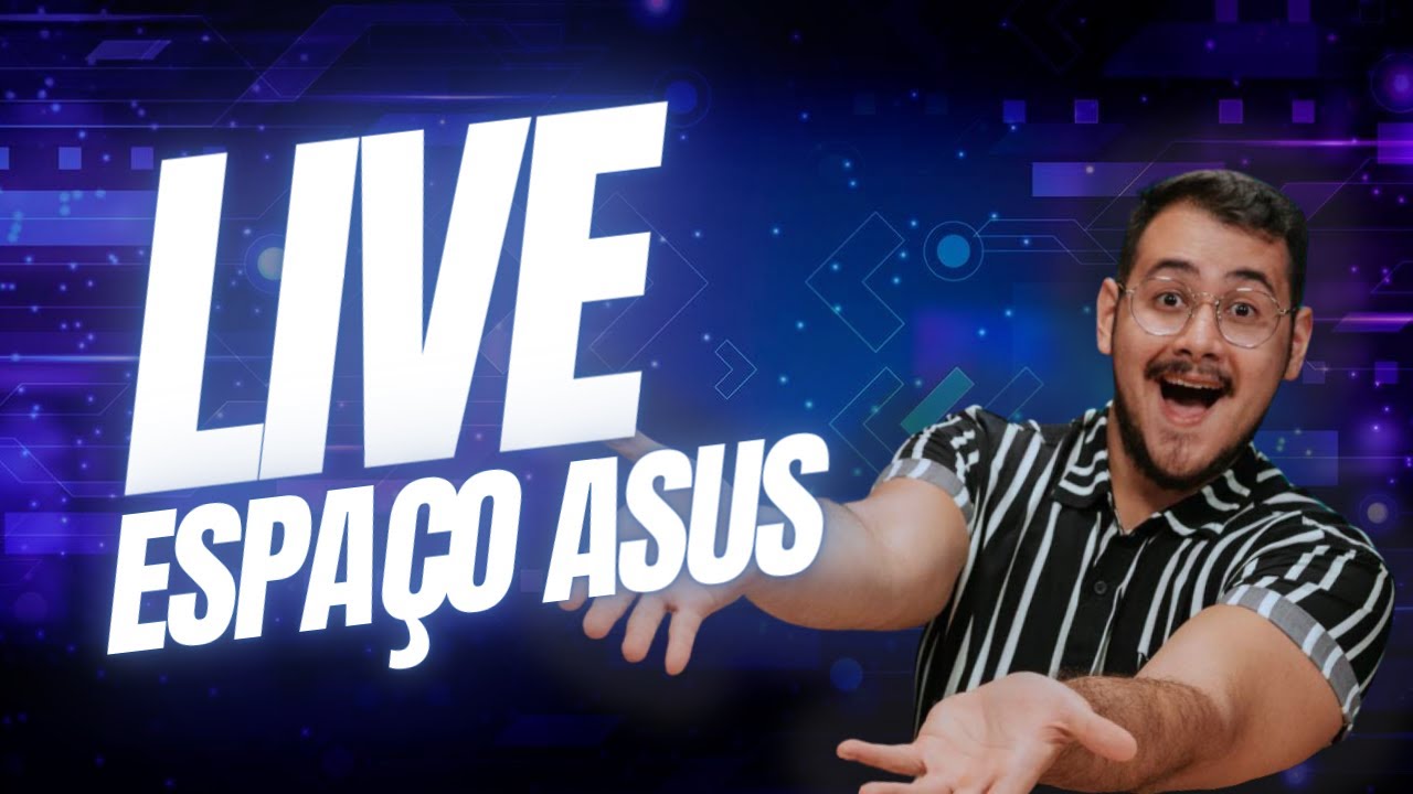 LIVE - ESPAÇO ASUS