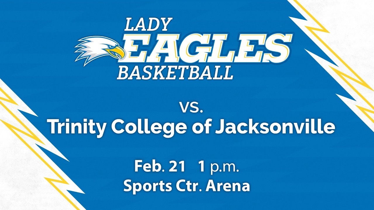 Lady Eagles Basketball vs Trinity College of Jacksonville at 1 p.m. on 2/21/26