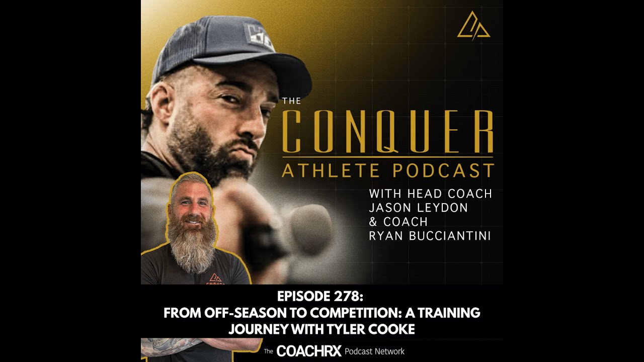 CAP 278: From Off-Season to Competition: A Training Journey with Tyler Cooke