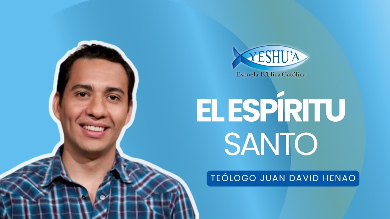 El Espíritu Santo- Teólogo Juan David Henao