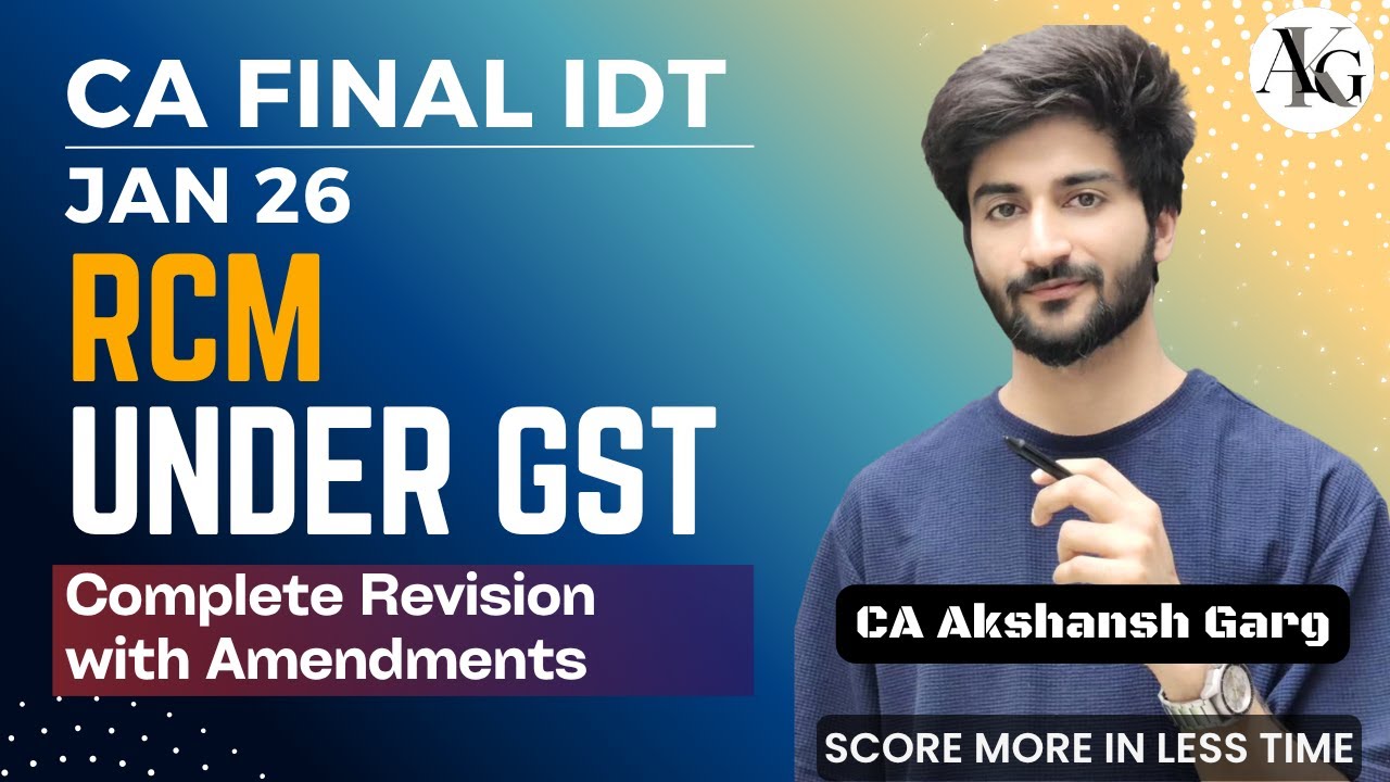 RCM under GST | Complete Revision | CA Final IDT Revision Jan'26 | CA Akshansh Garg